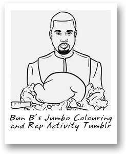Bun B's Jumbo Colouring and Rap Activity Tumblr