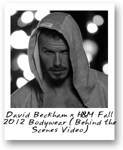 David Beckham x H M Fall 2012 Bodywear (Behind the Scenes Video)