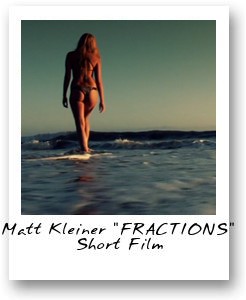 Matt Kleiner 'FRACTIONS' Short Film