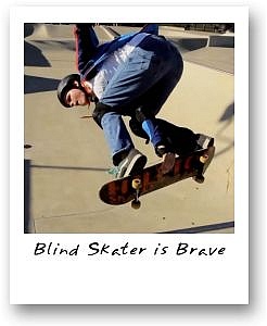 Blind Skater is Brave