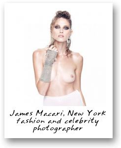 James Macari, New York fashion and celebrity photographer