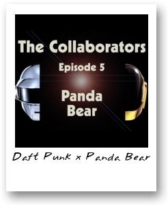 Daft Punk’s ‘Random Access Memories: The Collaborators’ Series with Panda Bear
