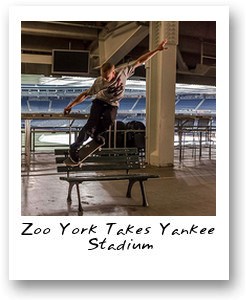 Zoo York Takes Yankee Stadium