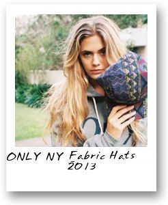 ONLY NY Fabric Hats 2013