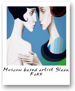 Moscow based artist Slava Fokk