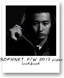 SOPHNET. Fall/Winter 2013 video lookbook