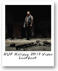 HUF Holiday 2013 Video Lookbook
