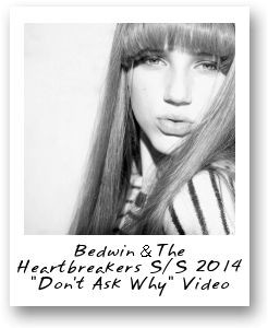 Bedwin & The Heartbreakers S/S 2014 "Don’t Ask Why" Video