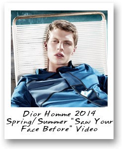 Dior Homme 2014 Spring/Summer “Saw Your Face Before” Video