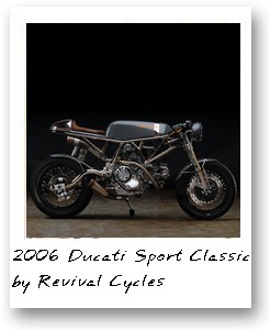 2006 Ducati Sport Classic  by Revival Cycles