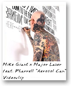 Mike Giant x Major Lazer feat. Pharrell ‘Aerosol Can’ Videoclip