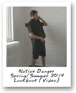 Native Danger Spring/Summer 2014 Lookbook Video