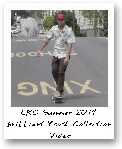 LRG Summer 2014  brILLiant Youth Collection  Video