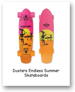 Dusters Endless Summer Skateboards