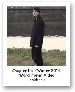 Chapter Fall/Winter 2014 "Moral Form" Video Lookbook