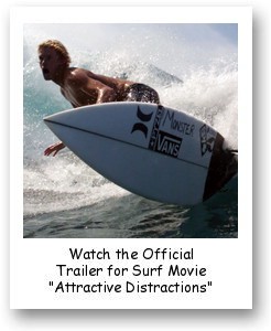 Official Trailer for Surf Movie ‘Attractive Distractions’