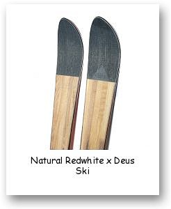 Natural Redwhite x Deus Ski