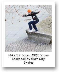 Nike SB Spring 2015 Video Lookbook by Slam City Skates