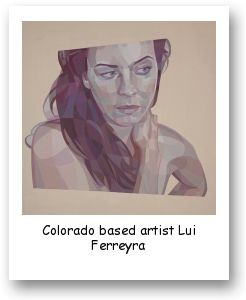 Colorado based artist Lui Ferreyra