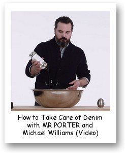 How to Take Care of Denim with MR PORTER and Michael Williams