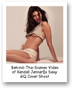 Behind-The-Scenes Video of Kendall Jenner’s Sexy GQ Cover Shoot