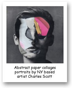 Abstract paper collages portraits by NY based artist Charles Scott Wilkin