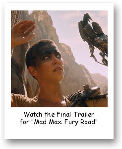Watch the Final Trailer for "Mad Max: Fury Road"