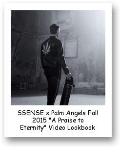 SSENSE x Palm Angels Fall 2015 "A Praise to Eternity" Video Lookbook