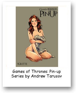 Games of Thrones: Pin-up Series by Andrew Tarusov