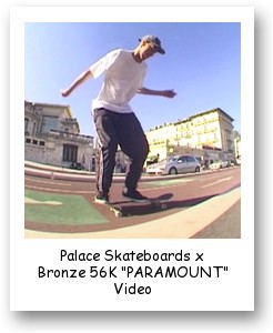 Palace Skateboards x Bronze 56K "PARAMOUNT" Video