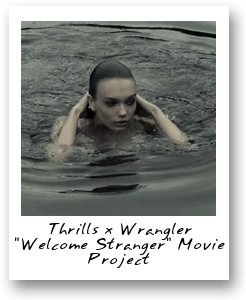 Thrills x Wrangler ‘Welcome Stranger’ Movie Project
