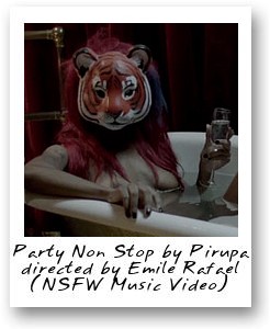 Party Non Stop by Pirupa directed by Emile Rafael (NSFW Music Video)