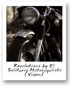 Revolutions by El Solitario Motorcyclists - Video