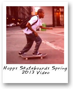 Hopps Skateboards Spring 2013 Video