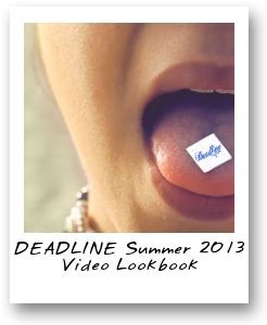 DEADLINE Summer 2013 Video Lookbook
