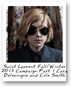 Saint Laurent Fall/Winter 2013 Campaign Part 1 Cara Delevingne & Cole Smith