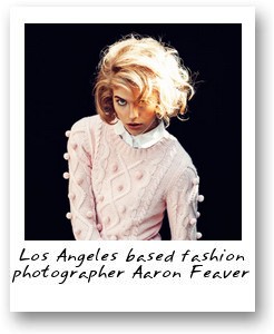 Los Angeles based fashion photographer Aaron Feaver