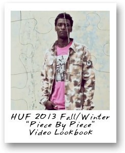 HUF 2013 Fall/Winter 'Piece By Piece' Video Lookbook