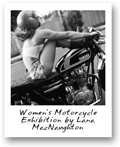 Women’s Motorcycle Exhibition by 24-year-old photographer Lana MacNaughton