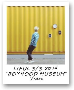 LIFUL 2014 Spring/Summer “BOYHOOD MUSEUM” Video