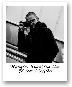 ‘Boogie: Shooting the Streets’ Video