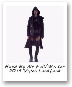Hood By Air Fall/Winter 2014 Video Lookbook