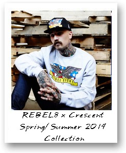 REBEL8 x Crescent Spring/Summer 2014 Collection