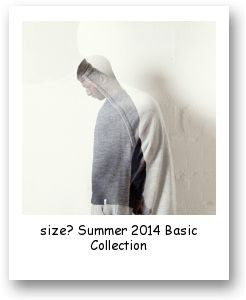size? Summer 2014 Basic Collection