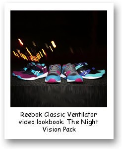 Reebok Classic Ventilator video lookbook: The Night Vision Pack