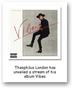 Theophilus London – Vibes (Album Stream)