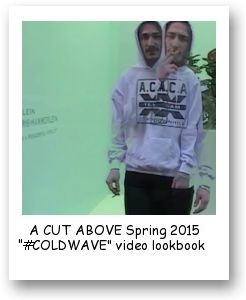 A CUT ABOVE 2015 Spring "#COLDWAVE" video lookbook