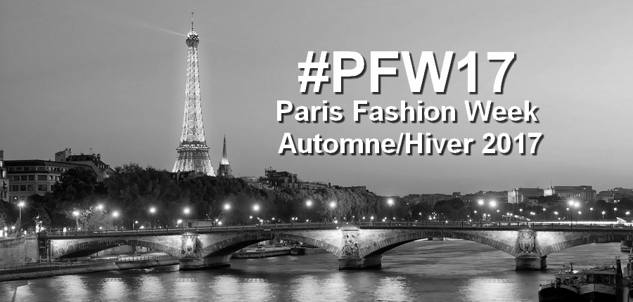 Calendrier de la Paris Fashion Week Automne/Hiver 2017