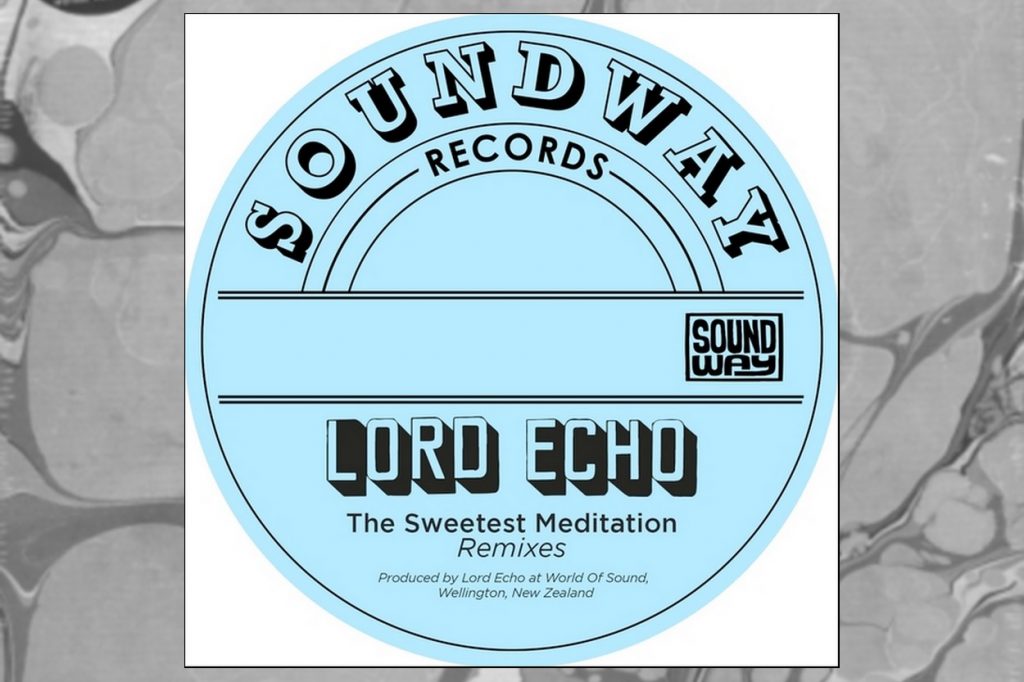 Lord Echo dévoile le nouvel Ep "The Sweetest Meditation Remixes" et un premier clip