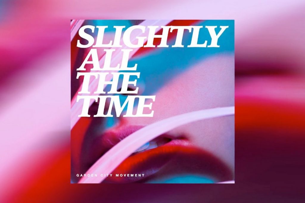 Garden City Movement - Slightly All The Time